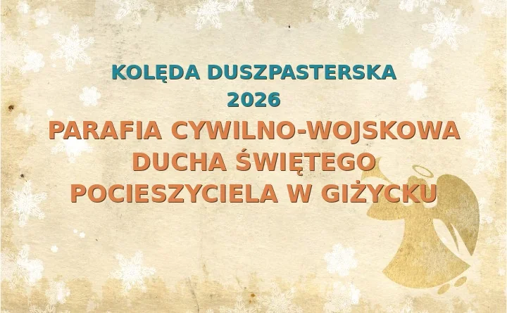 Parafia cywilno-wojskowa Ducha Świętego Pocieszyciela w Giżycku – harmonogram kolęd (wizyt duszpasterskich)