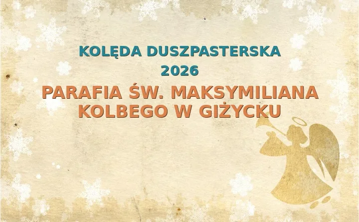 Parafia św. Maksymiliana Kolbego w Giżycku – harmonogram kolęd (wizyt duszpasterskich)