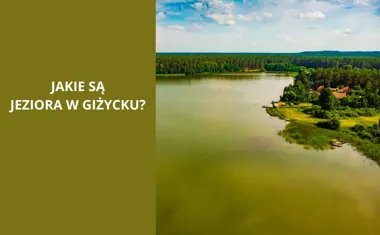 Jakie są jeziora w Giżycku?