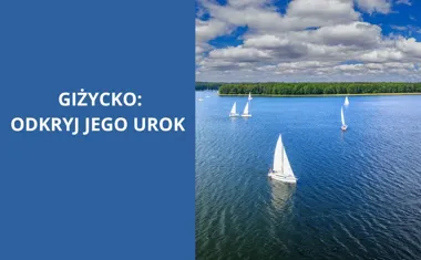 Giżycko - Odkryj jego urok nad jeziorem w sercu Warmii i Mazur