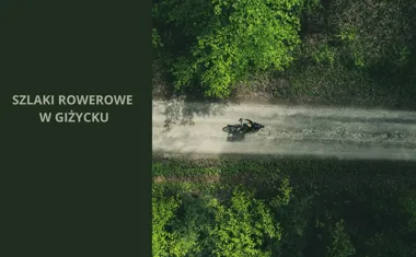 Szlaki rowerowe w Giżycku - Odkryj mazurskie trasy na dwóch kółkach