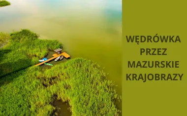 Wędrówka przez mazurskie krajobrazy - Przygoda na Kanałe Łuczańskim