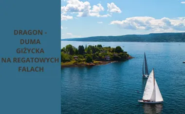 Dragon - duma Giżycka na regatowych falach