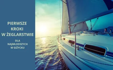 Pierwsze kroki w żeglarstwie dla najmłodszych w Giżycku