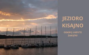 Jezioro Kisajno, odkryj ukryte zakątki przyrodnicze