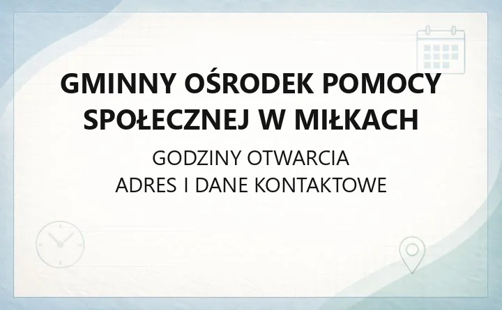Gminny Ośrodek Pomocy Społecznej w Miłkach - kontakt, godziny, zasiłki i świadczenia