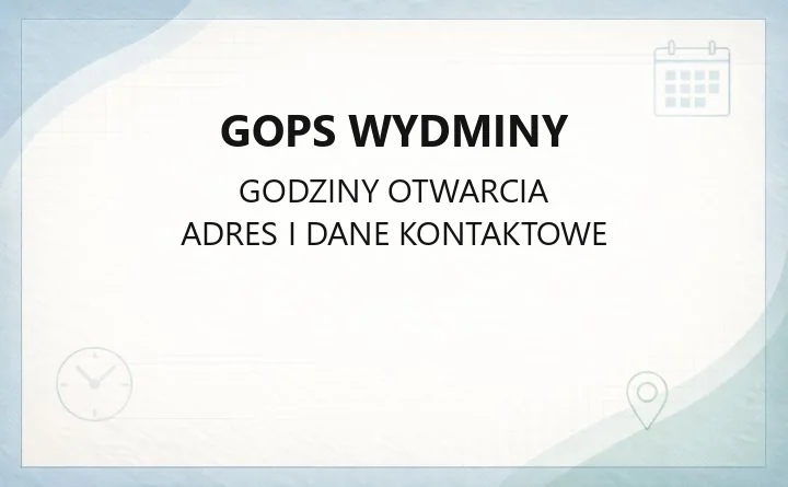 GOPS Wydminy - kontakt, godziny i zasiłki