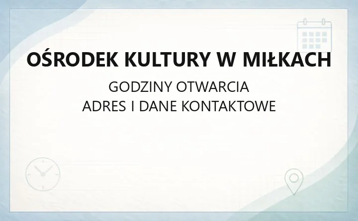 Ośrodek Kultury w Miłkach - kontakt, zajęcia i godziny otwarcia