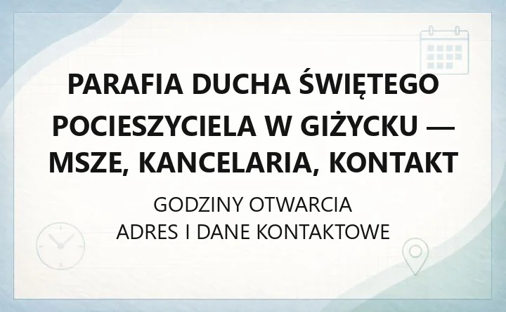 Parafia Ducha Świętego Pocieszyciela w Giżycku - msze, kancelaria, kontakt