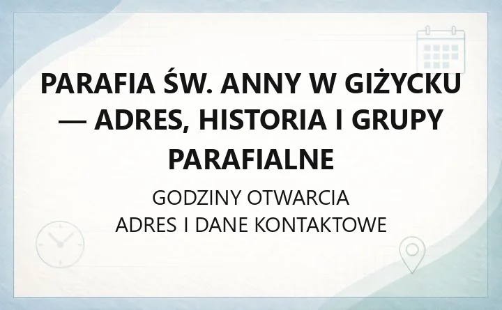 Parafia św. Anny w Giżycku - adres, historia i grupy parafialne