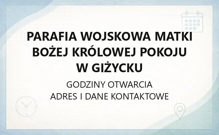 Parafia wojskowa Matki Bożej Królowej Pokoju w Giżycku - kontakt i historia
