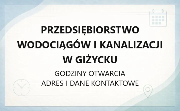 Przedsiębiorstwo Wodociągów i Kanalizacji w Giżycku - kontakt, awarie, BOK i e-usługi