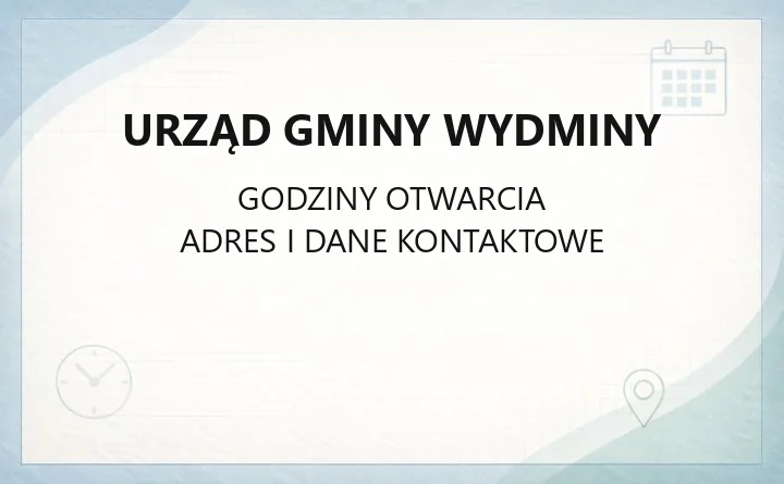 Urząd Gminy Wydminy - kontakt, godziny, wydziały i sołectwa