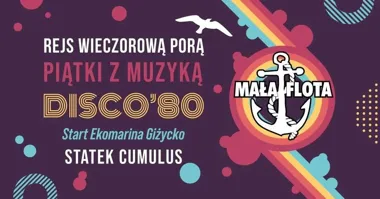 Grafika promocyjna wydarzenia Rejs Wieczorową Porą - Disco80 w Giżycku