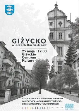 Byli burmistrzowie opowiedzą o Giżycku. W tle trzy ważne rocznice